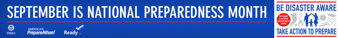 September is National Preparedness Month - Be Disaster Aware, Take Action to Prepare.